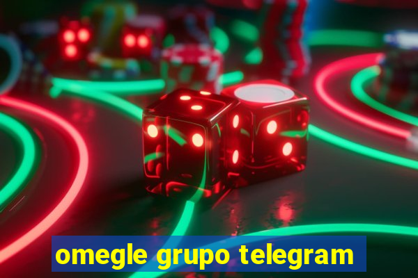 omegle grupo telegram